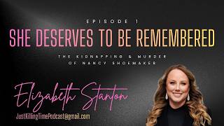 SHE DESERVES TO BE REMEMBERED - The Kidnapping & Murder of Nancy Shoemaker