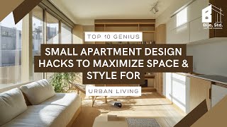 Top 10 Genius Small Apartment Design Hacks to Maximize Space & Style for Urban Living Net Worth