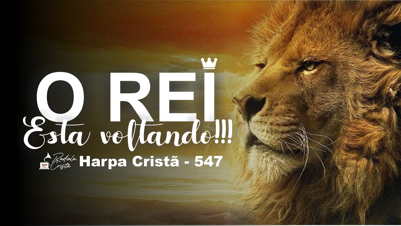 O REI ESTA VOLTANDO Harpa Cristã 547 Legendado YouTube O REI ESTA VOLTANDO Harpa Cristã 547 Legendado YouTube