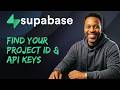 How To Find Your Project ID and API Keys on Supabase