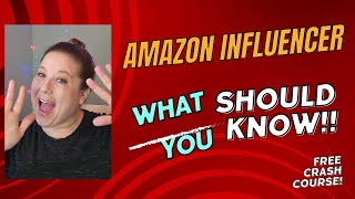 Free Amazon Influencer Program Crash Course!