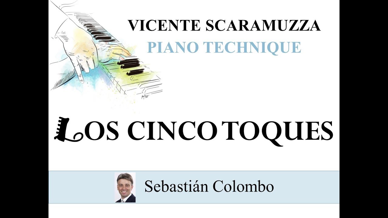 Vicente Scaramuzza Piano Technique / Los cinco toques