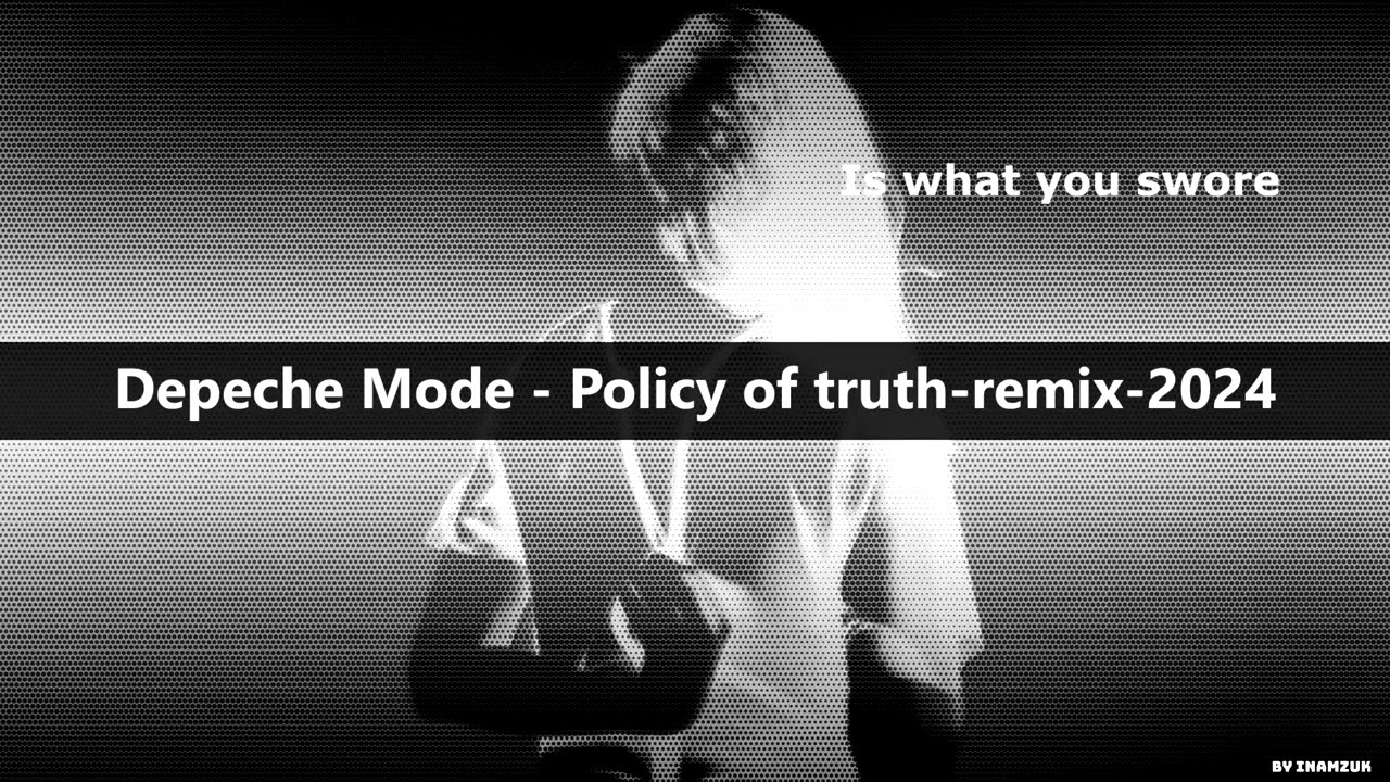 Depeche Mode - Policy of truth remix 2024