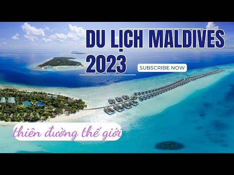 Video: Thời điểm tốt nhất để đến thăm Maldives