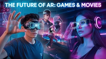 Future of AR gaming and movies