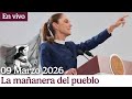 #MañaneraDelPueblo | Conferencia de prensa matutina de la Presidenta Sheinbaum | 09•Marzo•2026