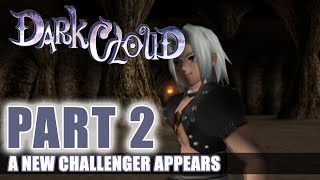 Dark Cloud Stream: Ep 2: A New Challenger Appears