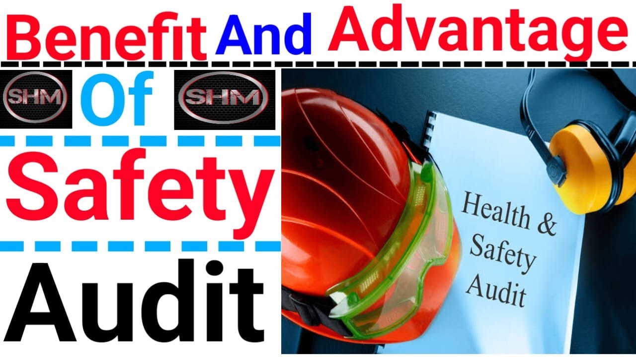 Advantage Of Safety Audit Benefit Of Safety Audit Importance Of advantage-of-safety-audit-benefit-of-safety-audit-importance-of