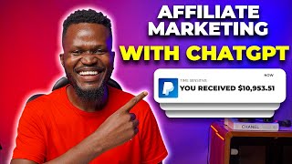 Affiliate Marketing Course FREE  ZERO To $10,953.51 with Chat GPT (A Step By Step Guide)