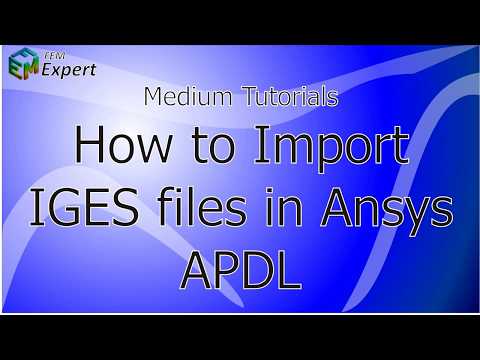 Ansys Tutorial: Importing IGES files in Ansys APDL #30