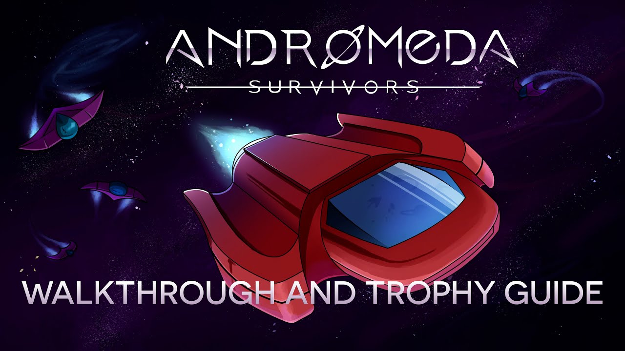 Andromeda Survivors - Walkthrough | Trophy Guide | Achievement Guide