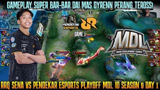 GAMEPLAY SUPER BAR-BAR DARI MAS DYRENN! GAME 1 RRQ SENA VS PENDEKAR PLAYOFF MDL SEASON 9