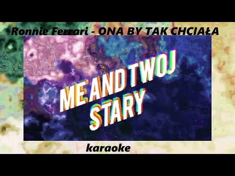 ronnie-ferrari---ona-by-tak-chciaŁa-karaoke-zaśpiewaj-z...