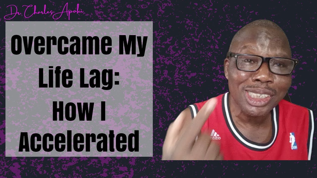 How I accelerated my Life When I was lagging behind