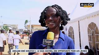Abidjan Ciné Scratch 5 : le giga casting, une opportunité pour les jeunes.