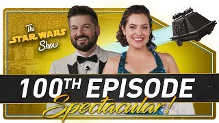 The Star Wars Show 100th Episode Spectacular!