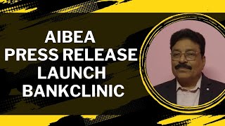 AIBEA PRESS RELEASE - LAUNCH BANKCLINIC