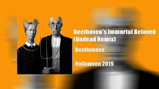 Beetlemuse - Beethovens Immortal Beloved Undead Remix Edm Halloween 2019