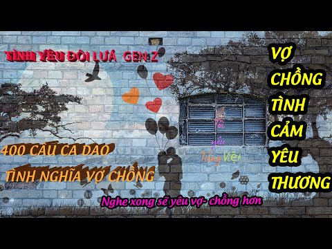 Video 400 ca dao tục ngữ về tình cảm vợ chồng|tôi yêu tiếng... - youtube