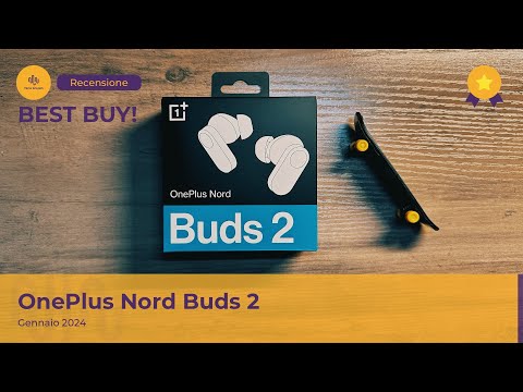 Recensione OnePlus Nord Buds 2: le Best Buy che non ti aspetti!