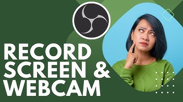 How to Record your Computer Screen & Webcam in OBS