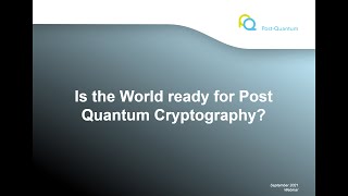 Webinar Is the world ready for Post Quantum Cryptography