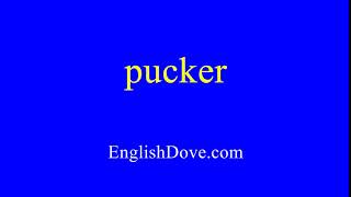 How to pronounce pucker in American English.