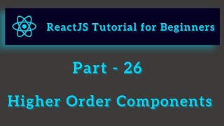 ReactJS Tutorial for Beginners - Part 26 - Higher Order Components