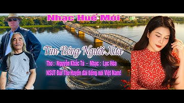Tìm Bóng Người Xưa - Nhạc Huế - NSUT Bùi Thu Huyền | Thơ: Nguyễn Khắc Tú, Nhạc: Lục Hòa