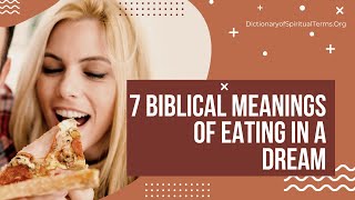 7 Biblical Meanings of Eating in a Dream
