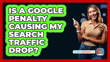 Is A Google Penalty Causing My Search Traffic Drop? - SearchEnginesHub.com