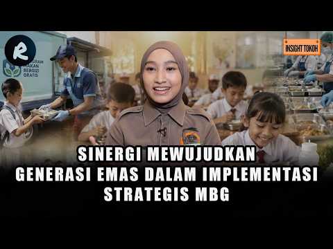 SINERGI MEWUJUDKAN GENERASI EMAS DALAM IMPLEMENTASI STRATEGIS MBG