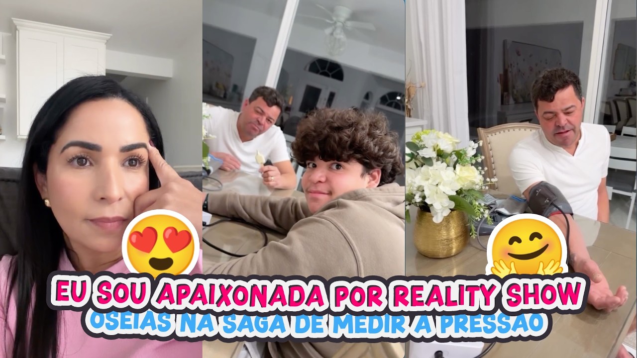 EU SOU APAIXONADA POR REALITY SHOW+OSEIAS NA SAGA DE MEDIR A PRESSÃO!