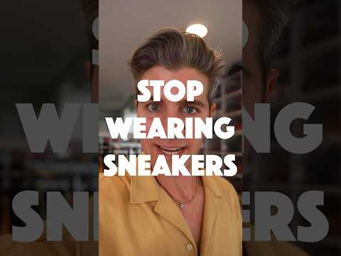 Stop Wearing Sneakers