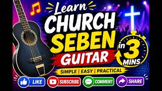 🔥 Church Seben Guitar Made Easy | Learn in 3 Mins| learn-church-seben-guitar-in-3-minutes-tutorial.