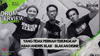 ABAH ANDRIS BLAK-BLAKAN DISINI!! DRUMTERVIEW EPS 27 W/ ABAH ANDRIS NECTURA