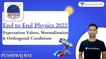Expectation Values, Normalization & Orthogonal | IIT JAM Physics Feb 2022 | 11:30 AM | Aayam Batch