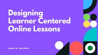 Learner Centered Online Lesson Design