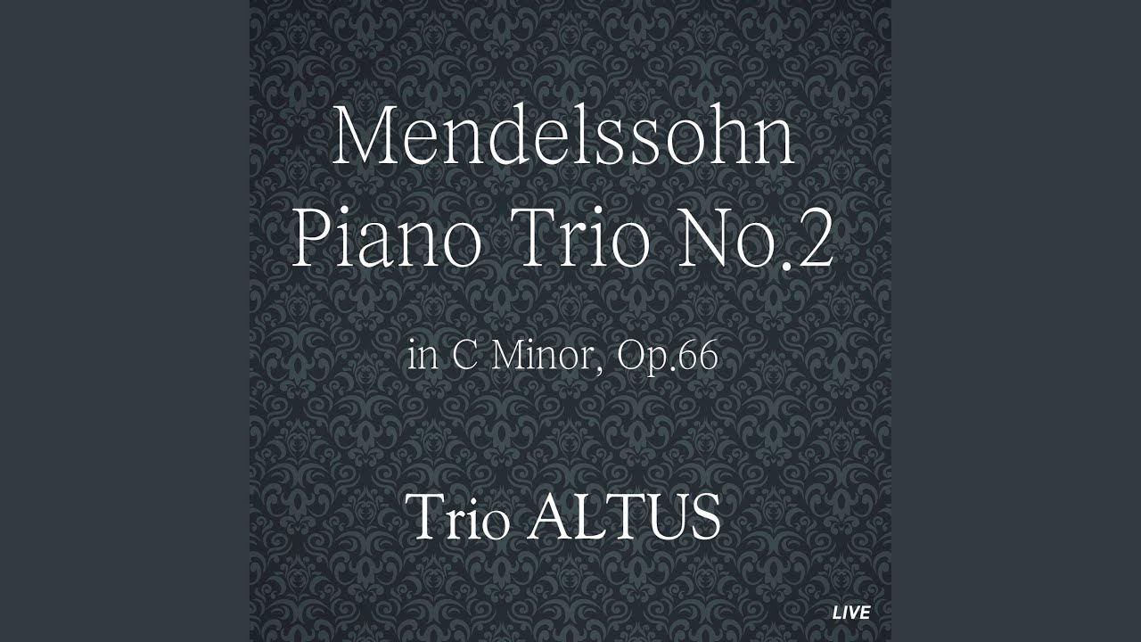 Mendelssohn Piano Trio No.2 in C Minor, Op.66Allegro energico e