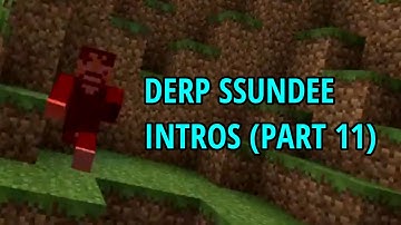 Derp SSundee Intros (Part 11)
