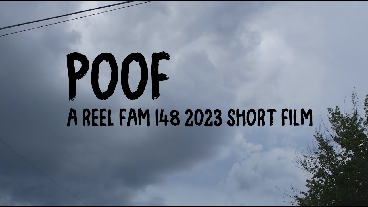 Poof - a Reel Fam i48 2023 Film