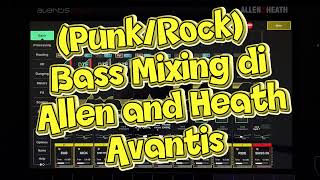 (Punk/Rock) Bass Mixing di Allen and Heath Avantis