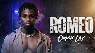 Romeo – Omah Lay