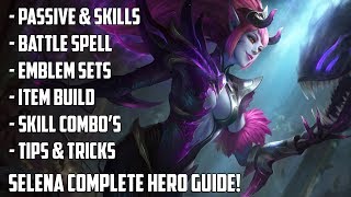 SELENA COMPLETE HERO GUIDE - SKILLS, EMBLEMS, BUILDS, TIPS & TRICKS | MOBILE LEGENDS HERO GUIDE