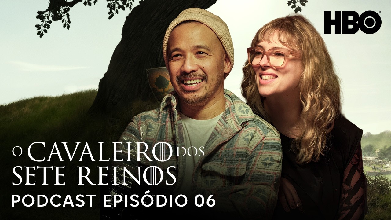 Podcast: O Cavaleiro dos Sete Reinos | Ep: 6 | HBO Max