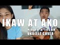 IKAW AT AKO - MOIRA &amp; JASON - UKULELE COVER