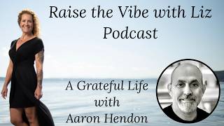 Aaron Hendon, How to Live a Grateful Life in a Fckd Up World