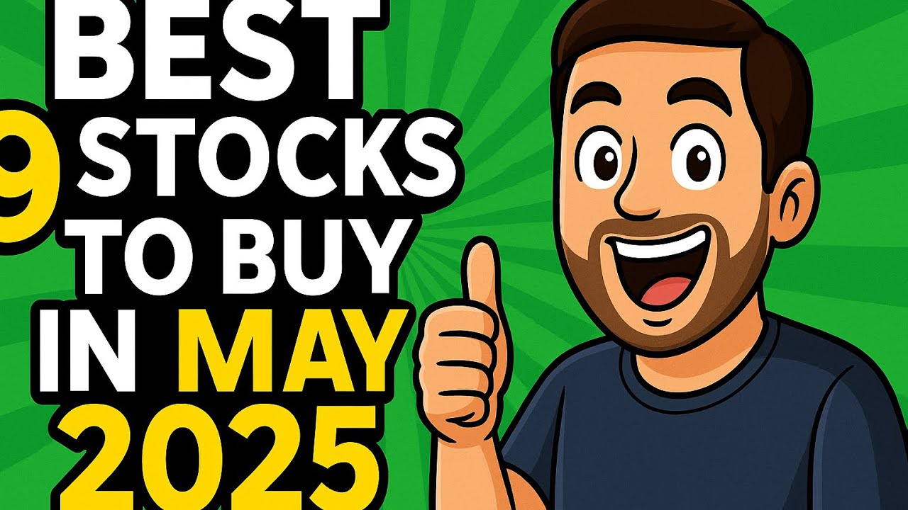 The 9 Best Stocks to Buy Now in May (2025)! | NVDA Stock, AMZN Stock