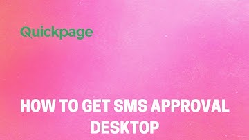How to Get SMS Text Approval Desktop Quickpage Tutorial