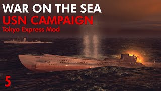 War on the Sea - Tokyo Express Mod || USN Campaign || Ep.5 - Calm Before the Storm.